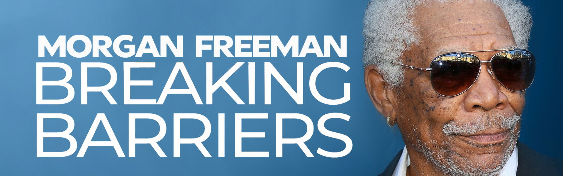 Morgan Freeman: Breaking Barriers