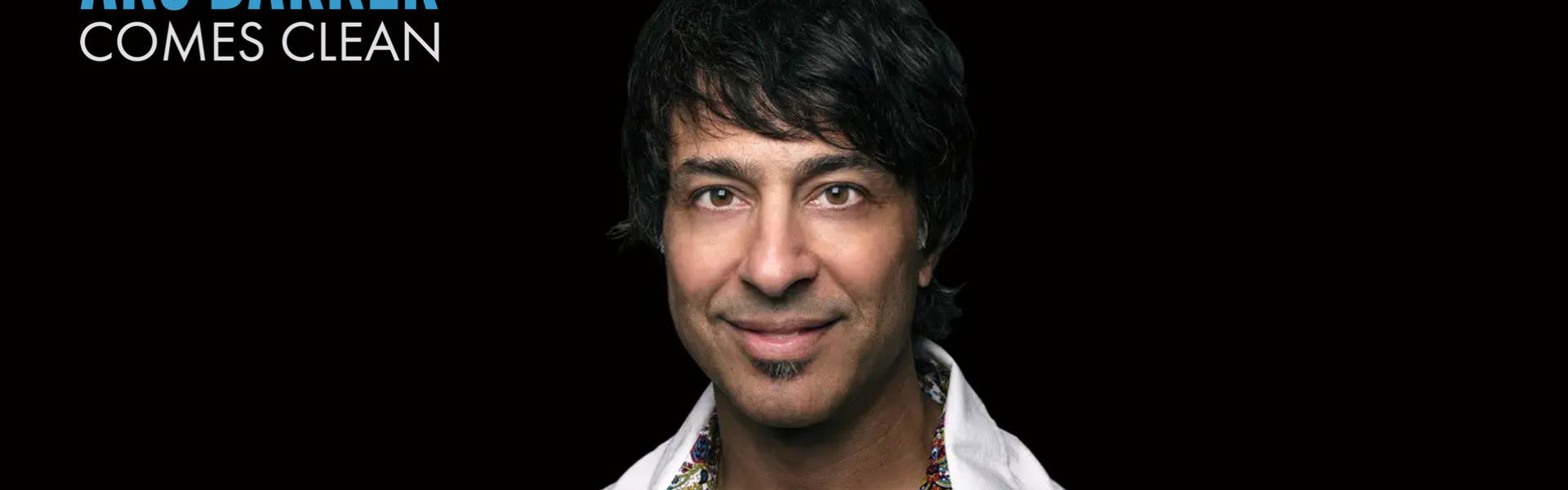Arj Barker: Comes Clean