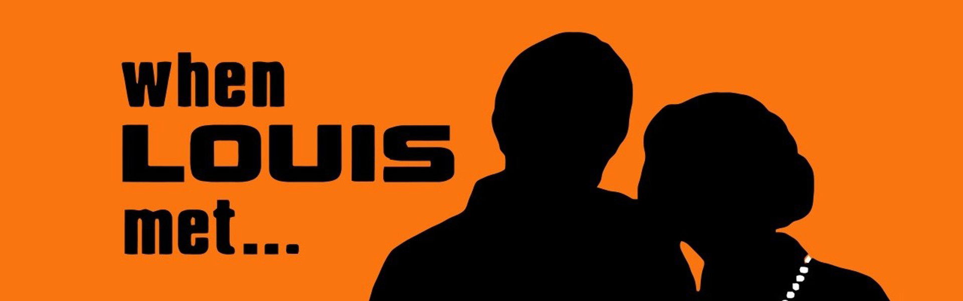 When Louis Met...