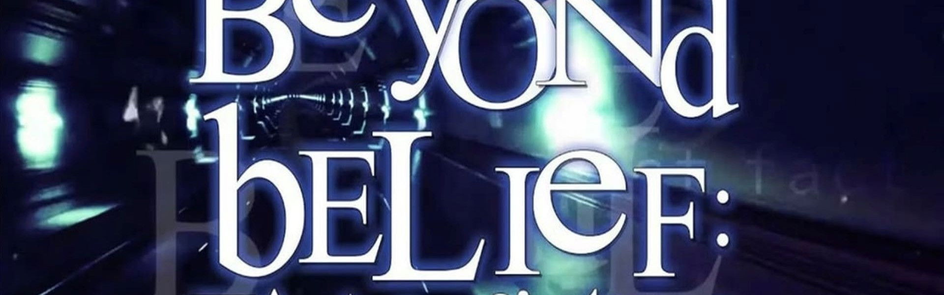 Beyond Belief: Fact or Fiction