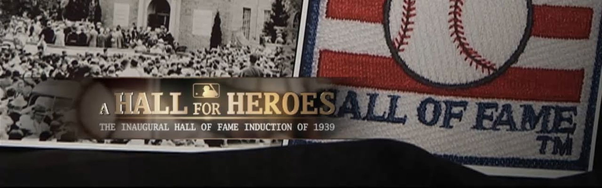 A Hall for Heroes: The Inaugural Hall of Fame Induction of 1939