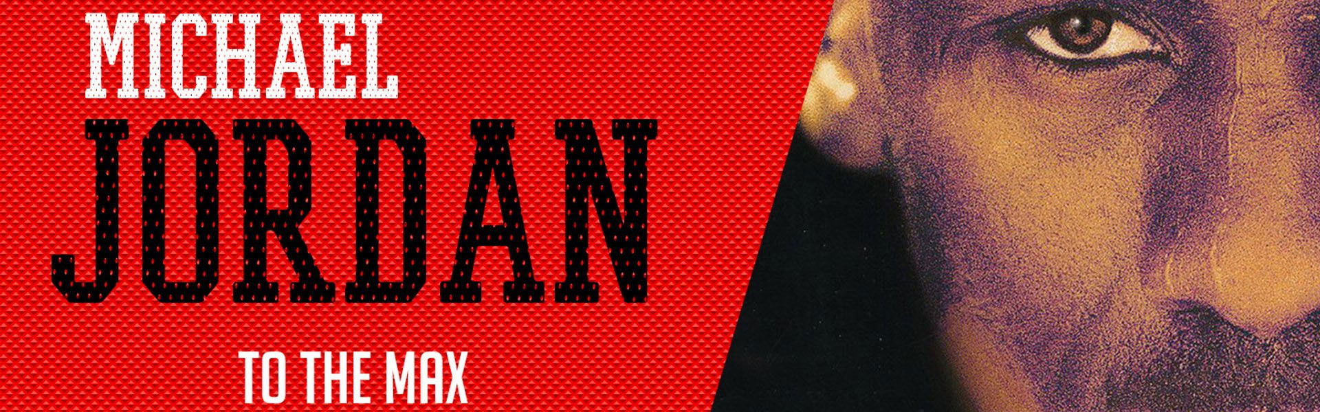 Michael Jordan to the Max