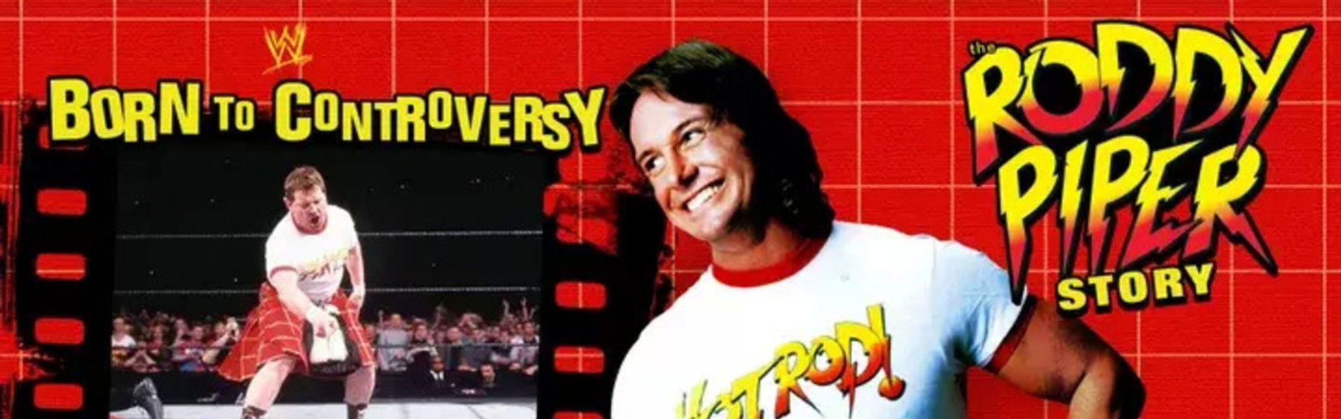 Born to Controversy: The Roddy Piper Story