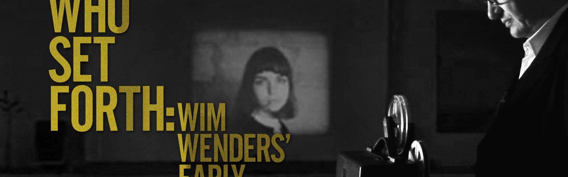 One Who Set Forth: Wim Wenders' Early Years