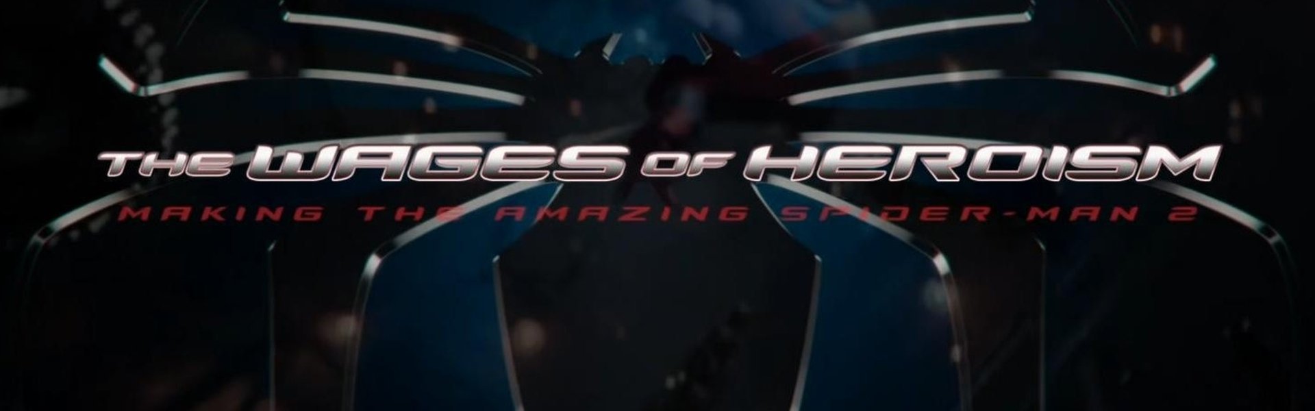 The Wages of Heroism: Making The Amazing Spider-Man 2