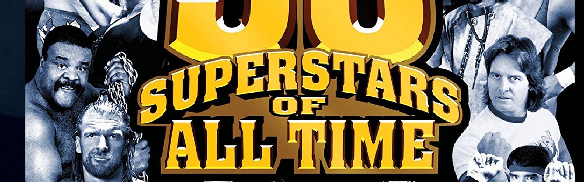 WWE: Top 50 Superstars of All Time