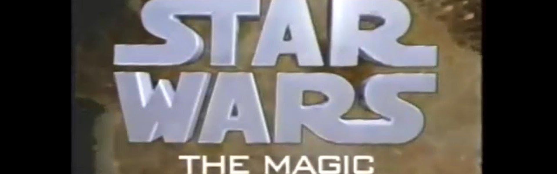 Star Wars: The Magic & the Mystery