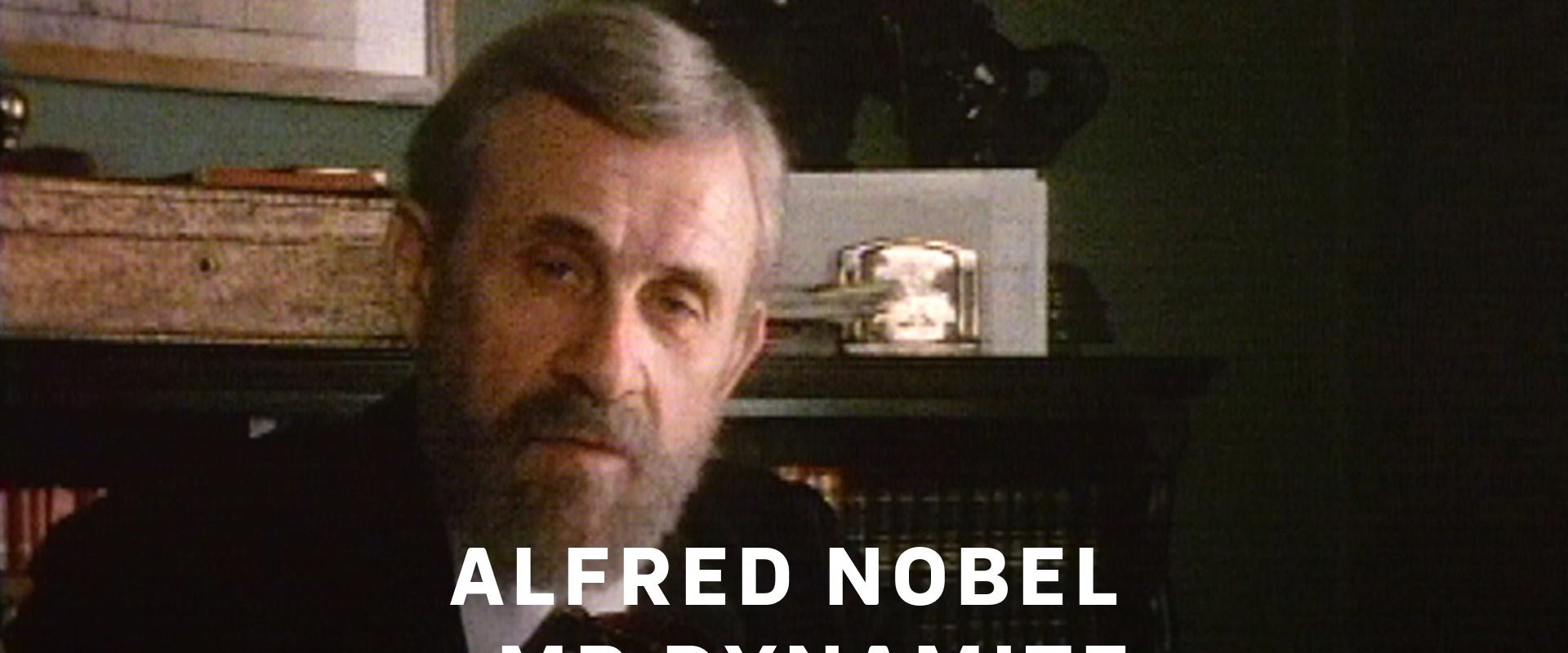 Alfred Nobel - Mr. Dynamite