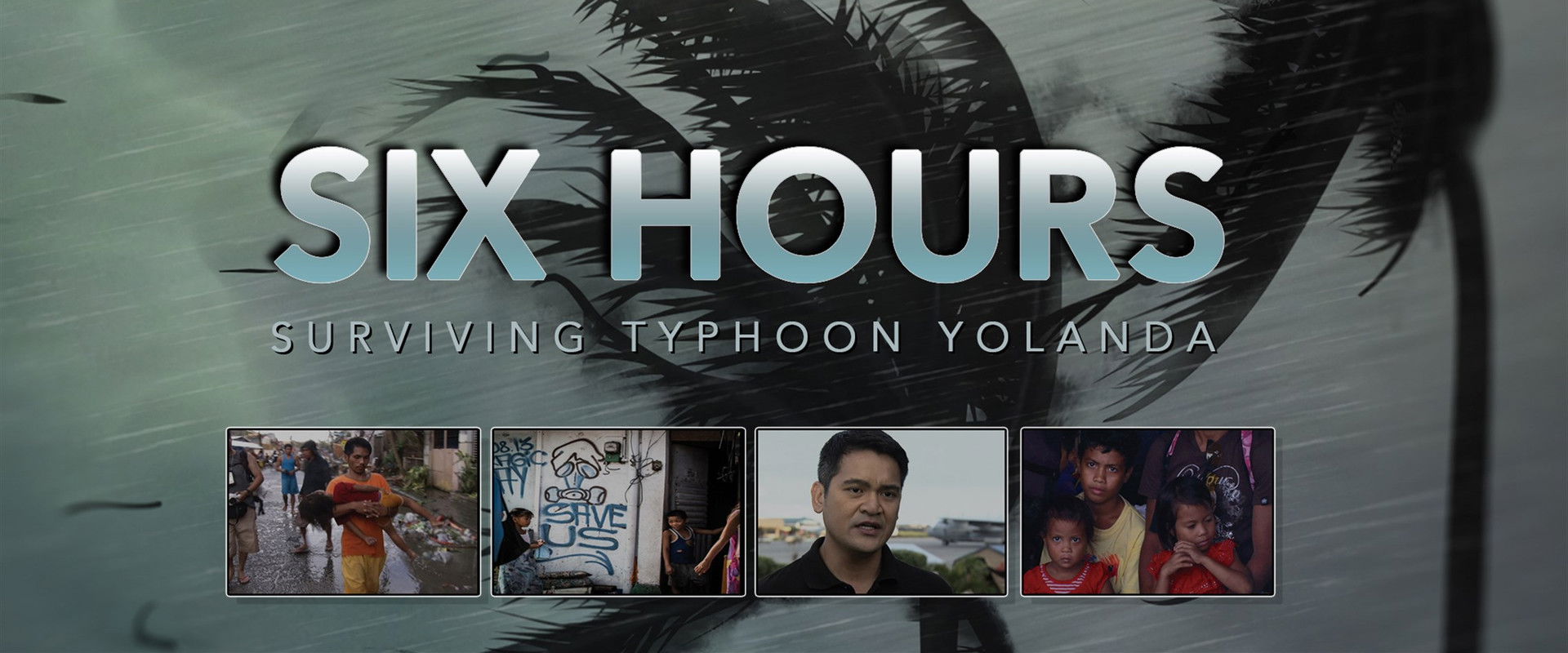 Six Hours: Surviving Typhoon Yolanda backdrop