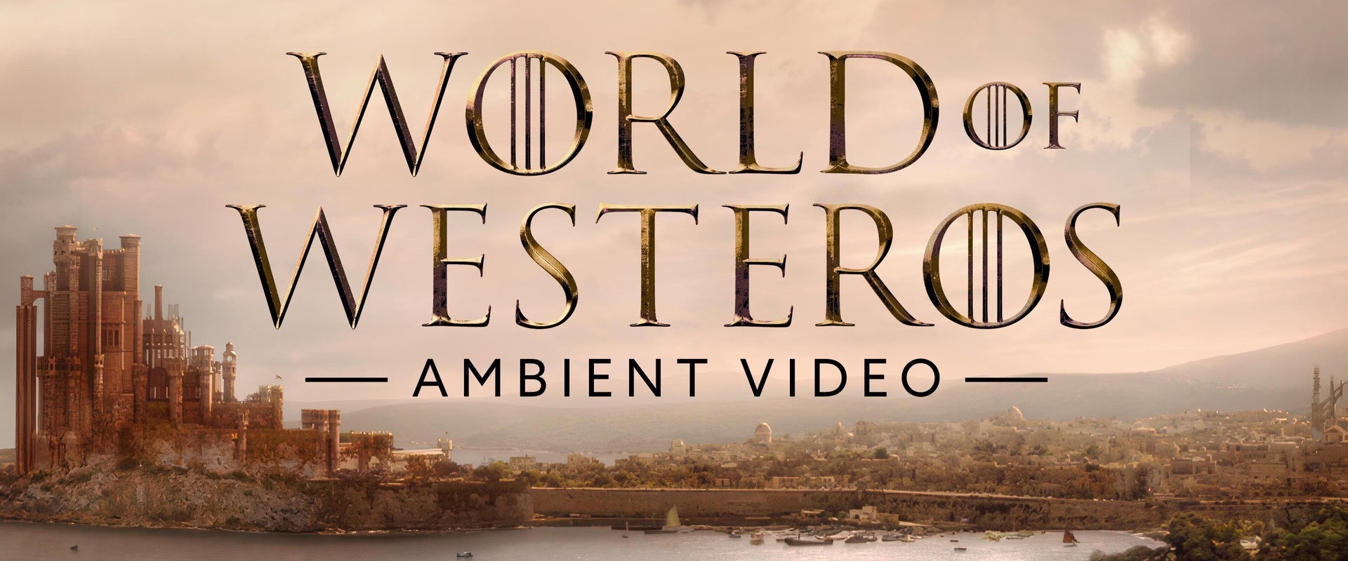 World of Westeros Ambient Video backdrop