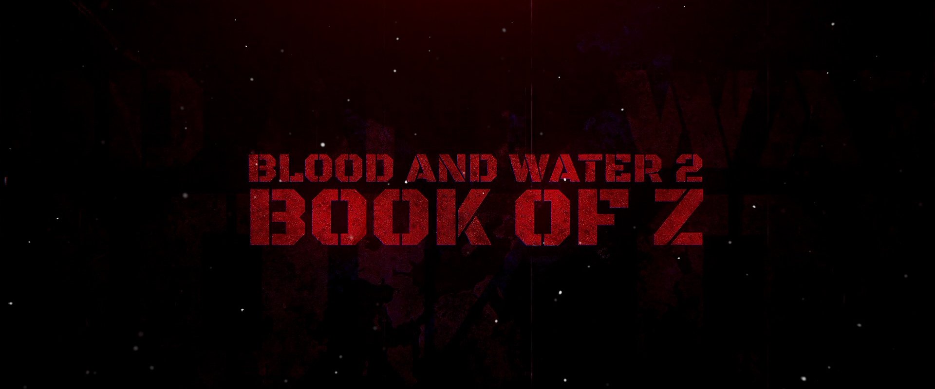 Blood and Water II: Book of Z