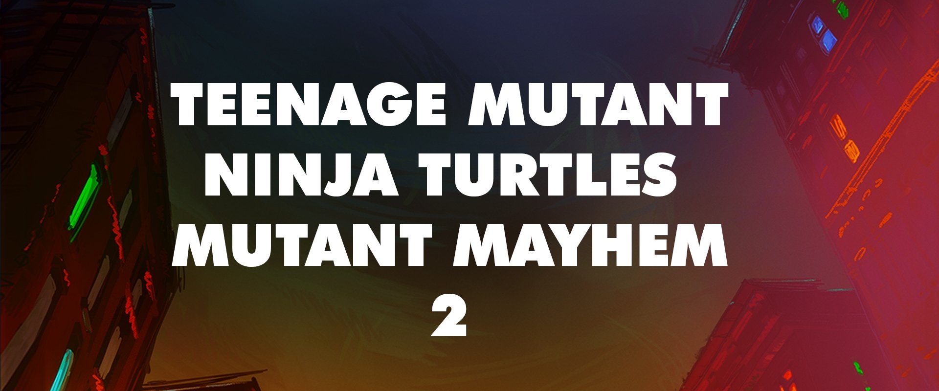 Teenage Mutant Ninja Turtles: Mutant Mayhem 2