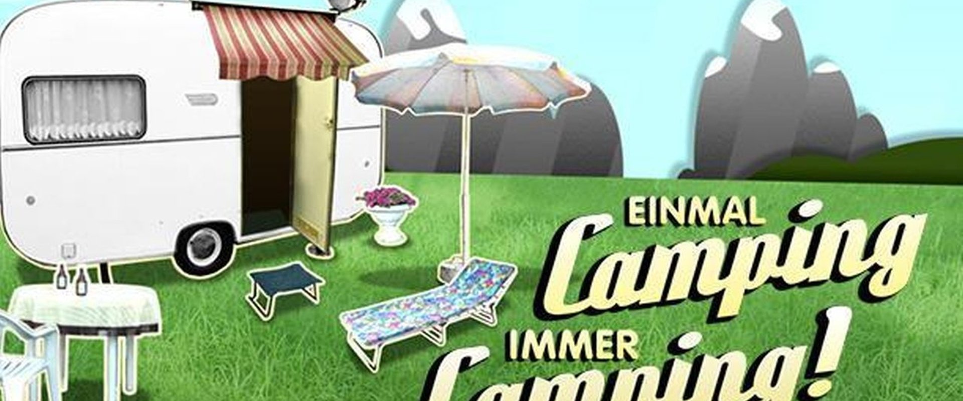 Einmal Camping, immer Camping
