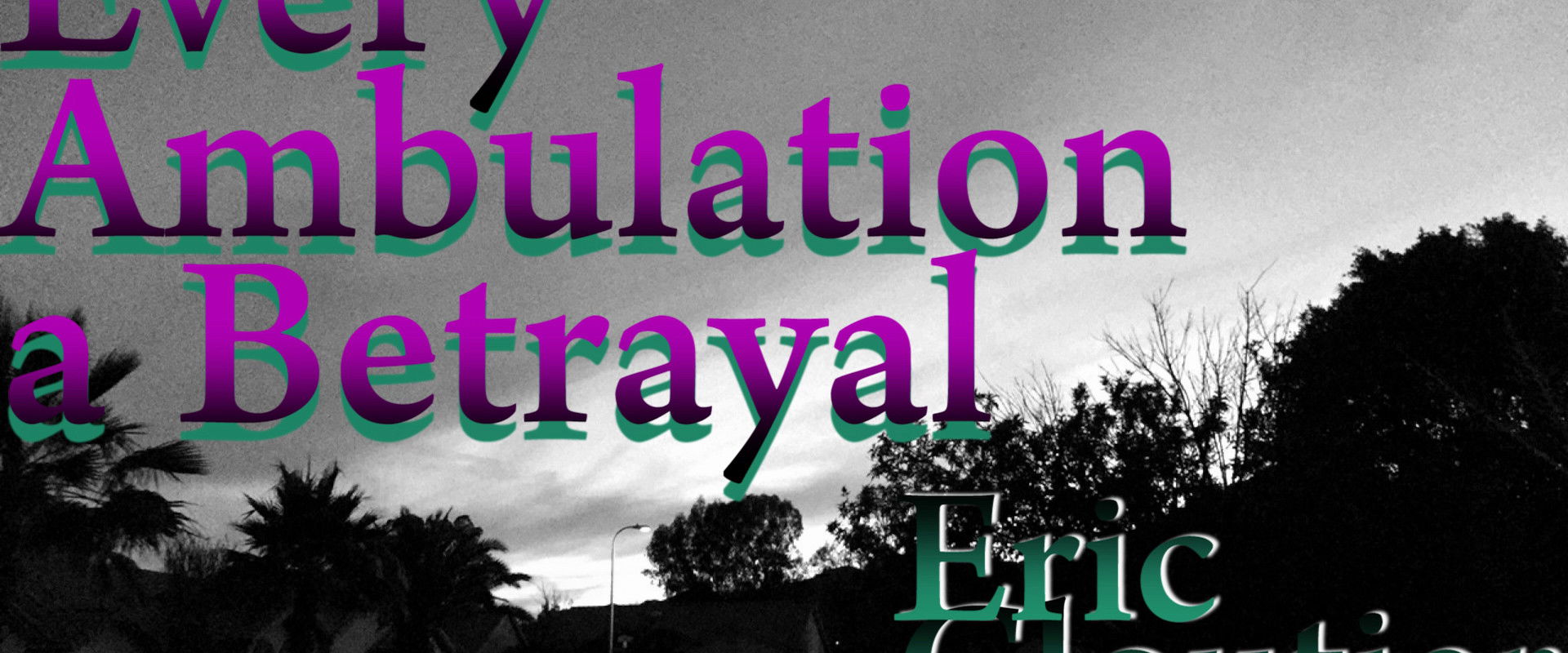 Every Ambulation a Betrayal backdrop