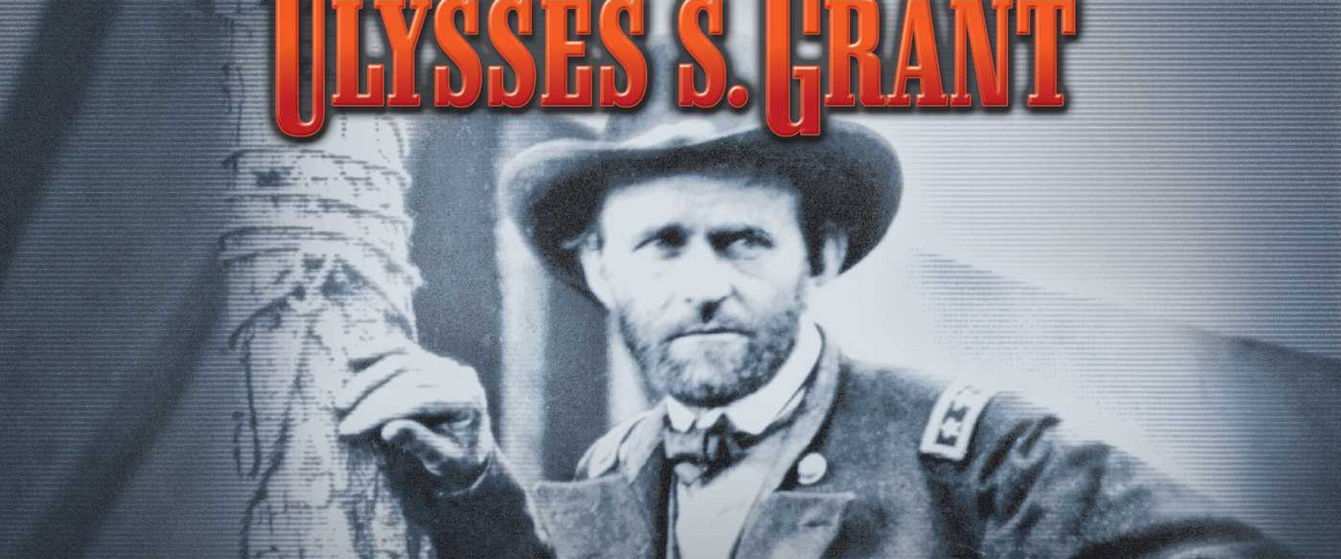American Experience: Ulysses S. Grant (Part 2) backdrop