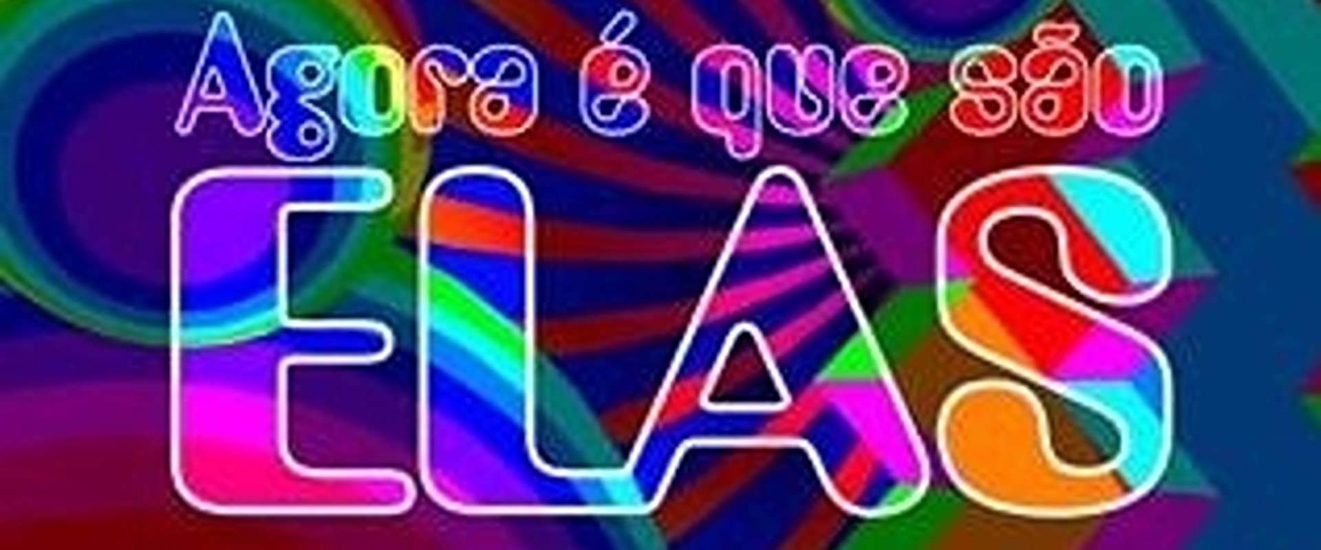 Agora é Que São Elas