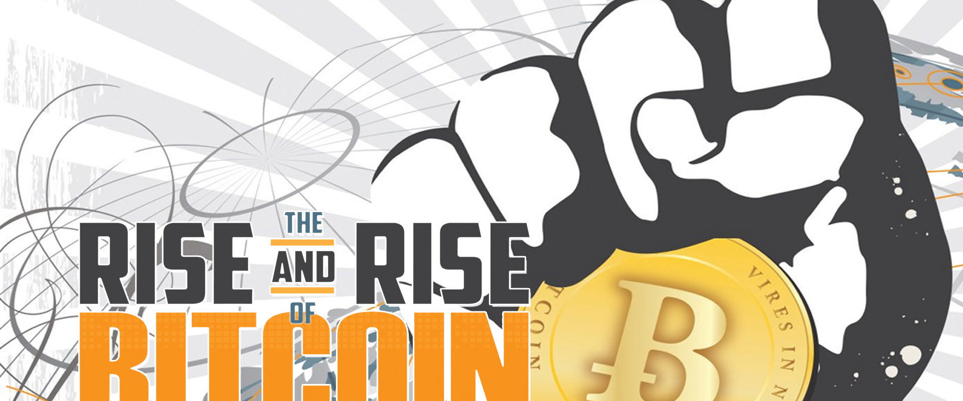 The Rise and Rise of Bitcoin backdrop