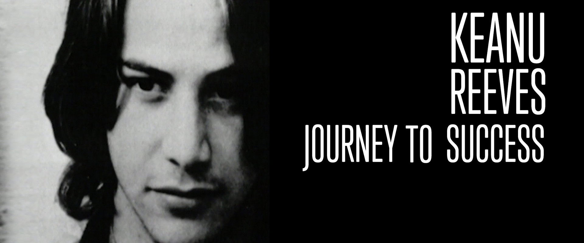 Keanu Reeves: Journey to Success backdrop