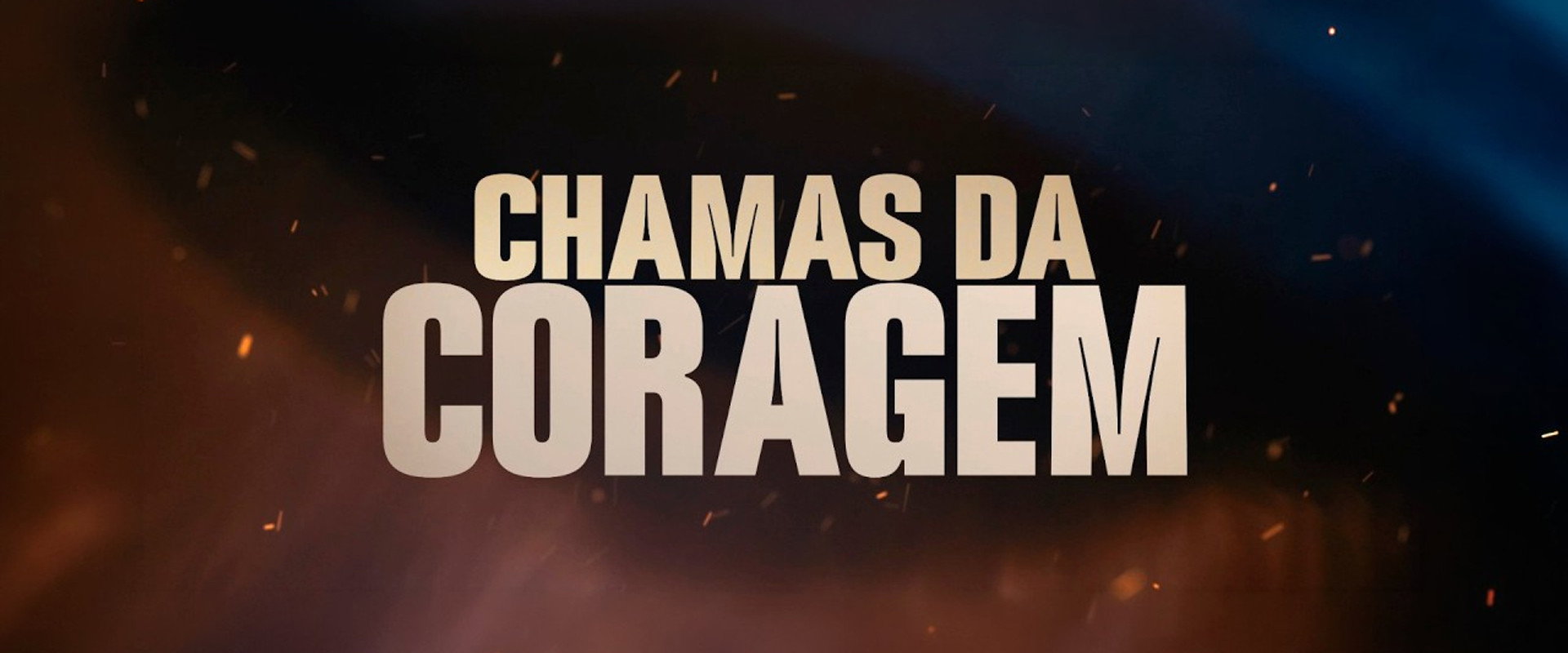 Chamas da Coragem backdrop