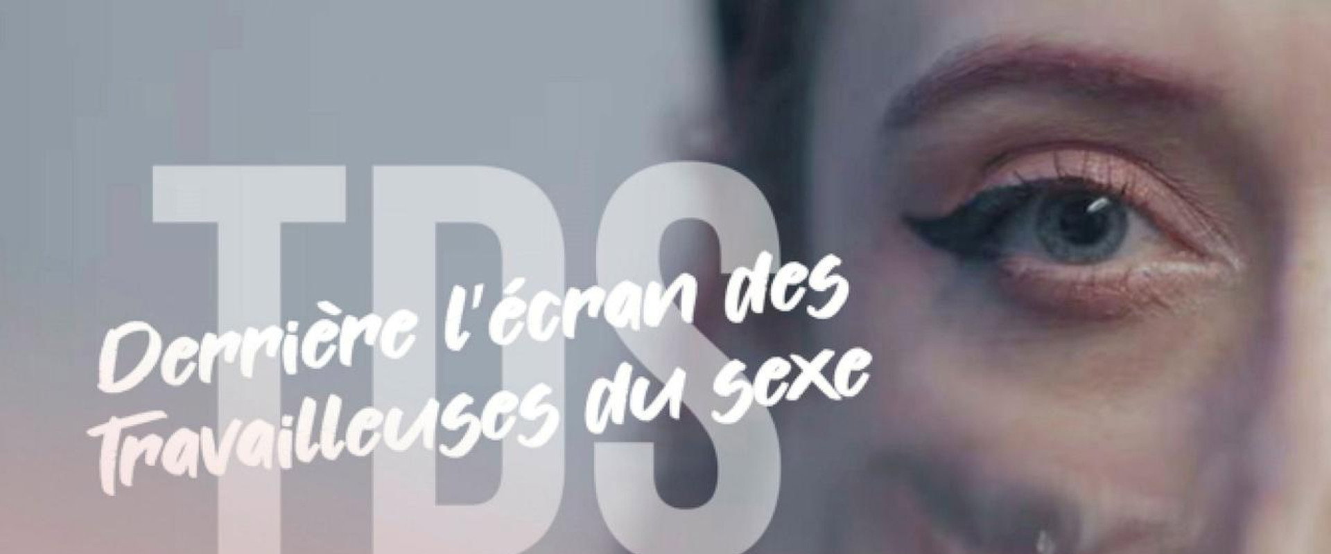 TDS, derrière l'écran des Travailleuses Du Sexe backdrop