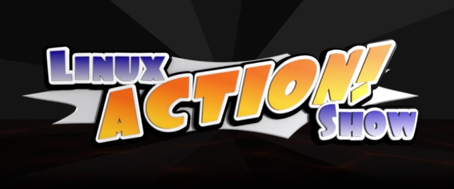The Linux Action Show!