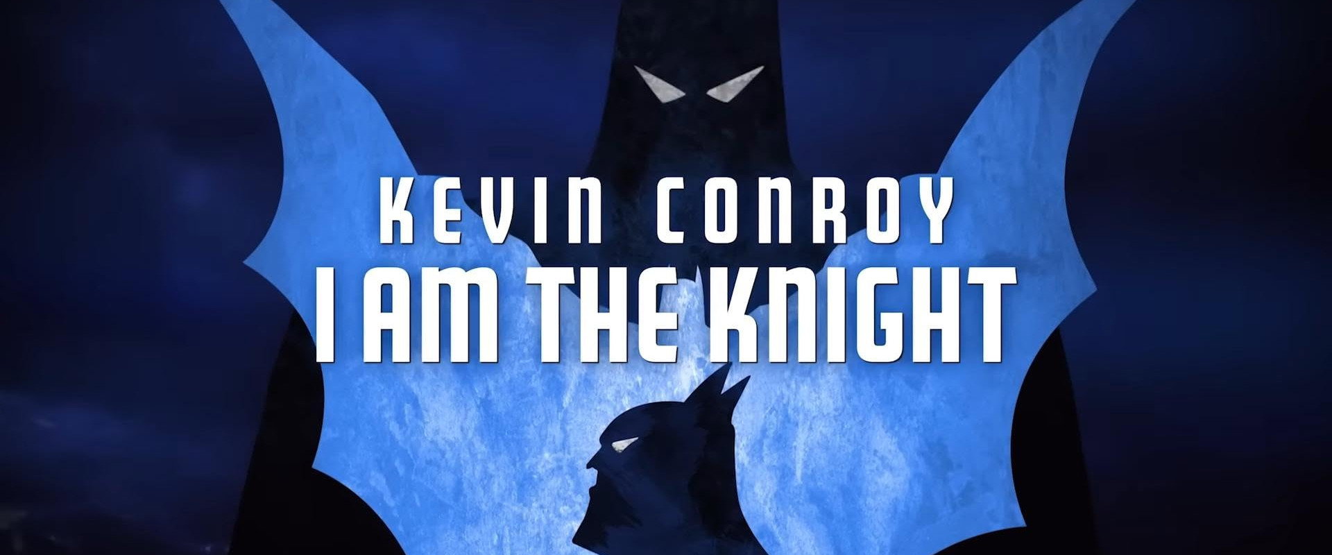 Kevin Conroy: I Am the Knight backdrop