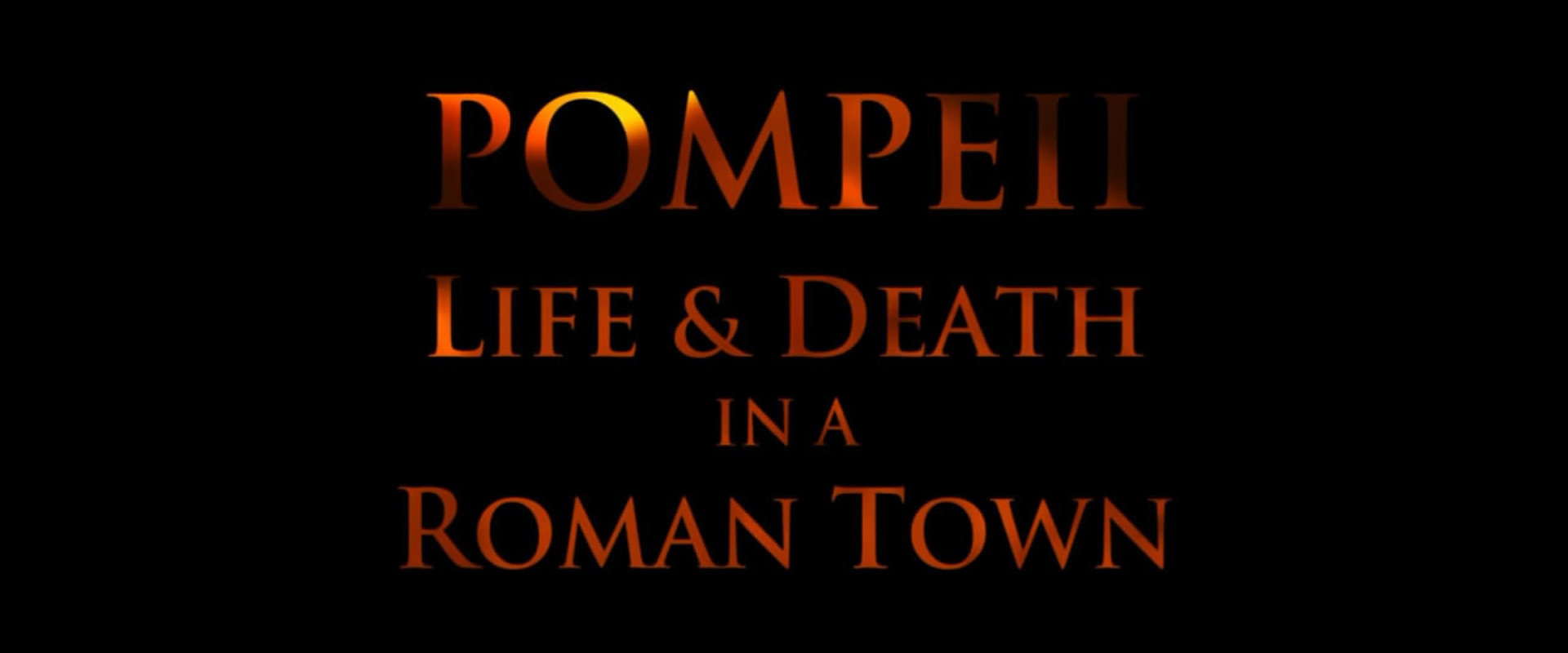 Pompeii: Life and Death in a Roman Town backdrop
