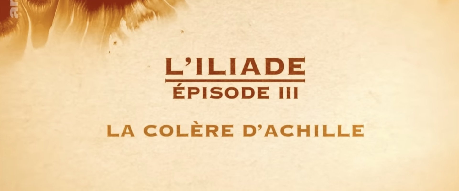 La colère d'Achille - L'Iliade Épisode 3 - Les grands mythes