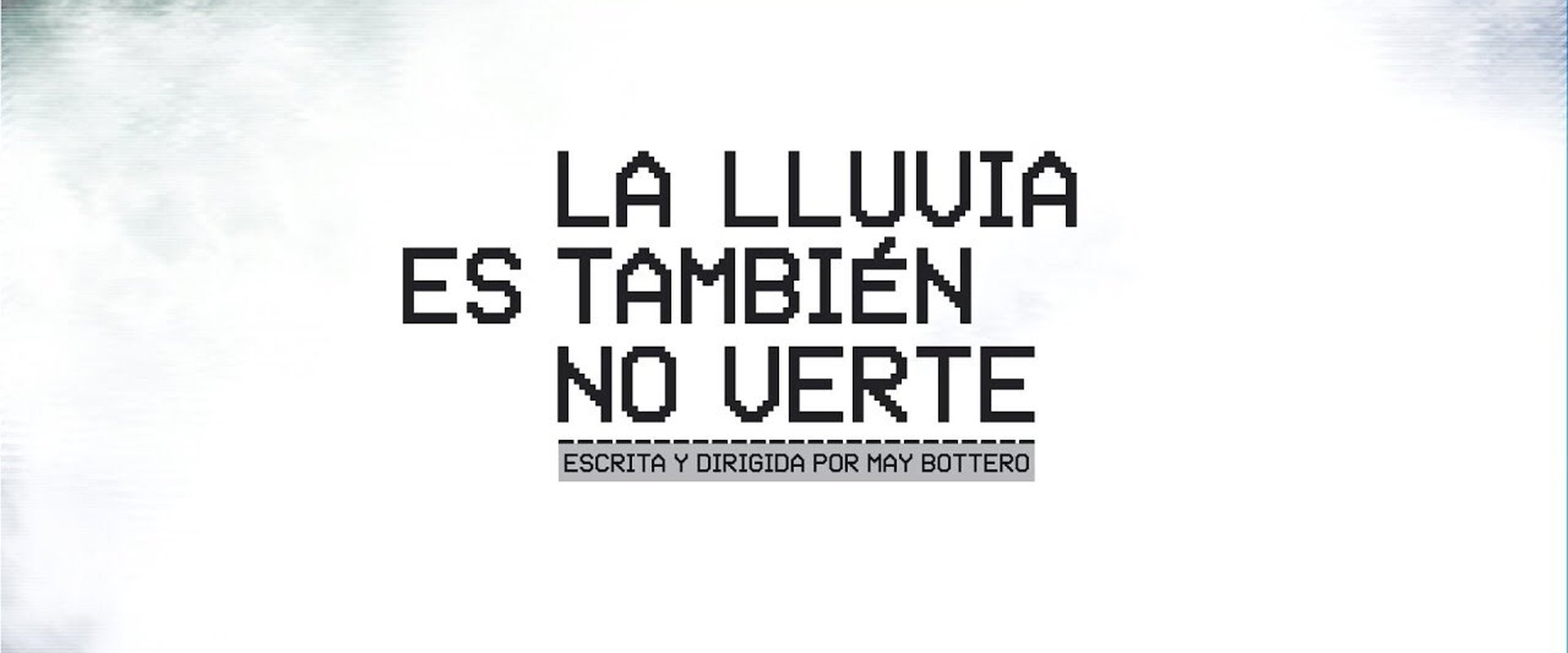La lluvia es también no verte