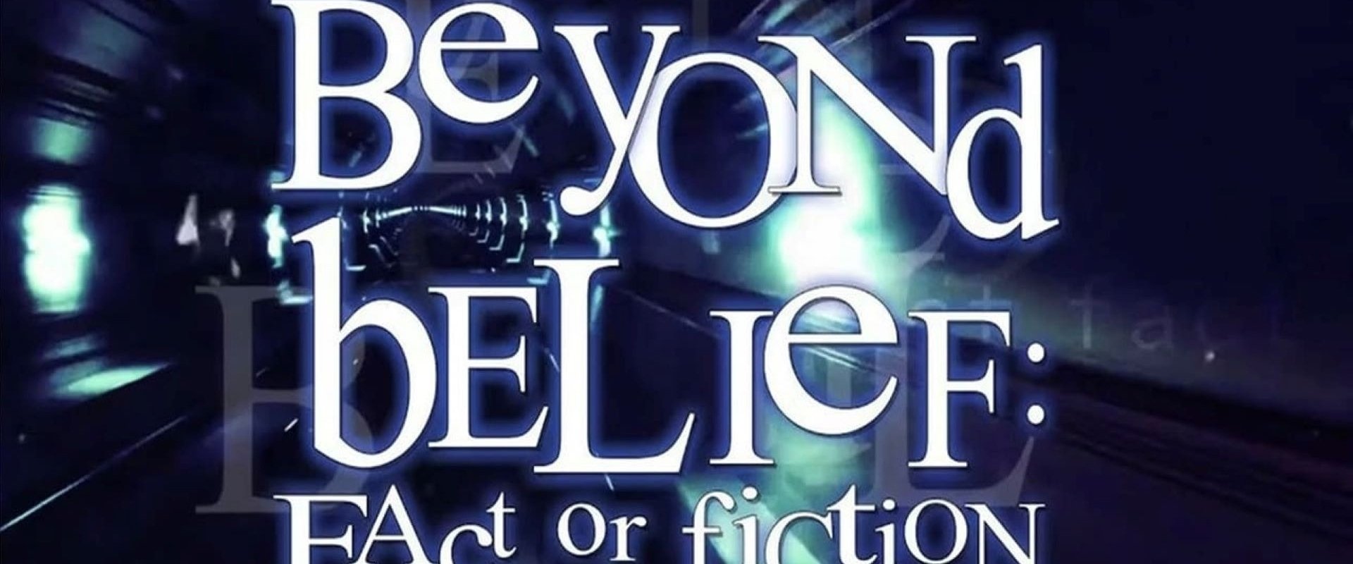 Beyond Belief: Fact or Fiction