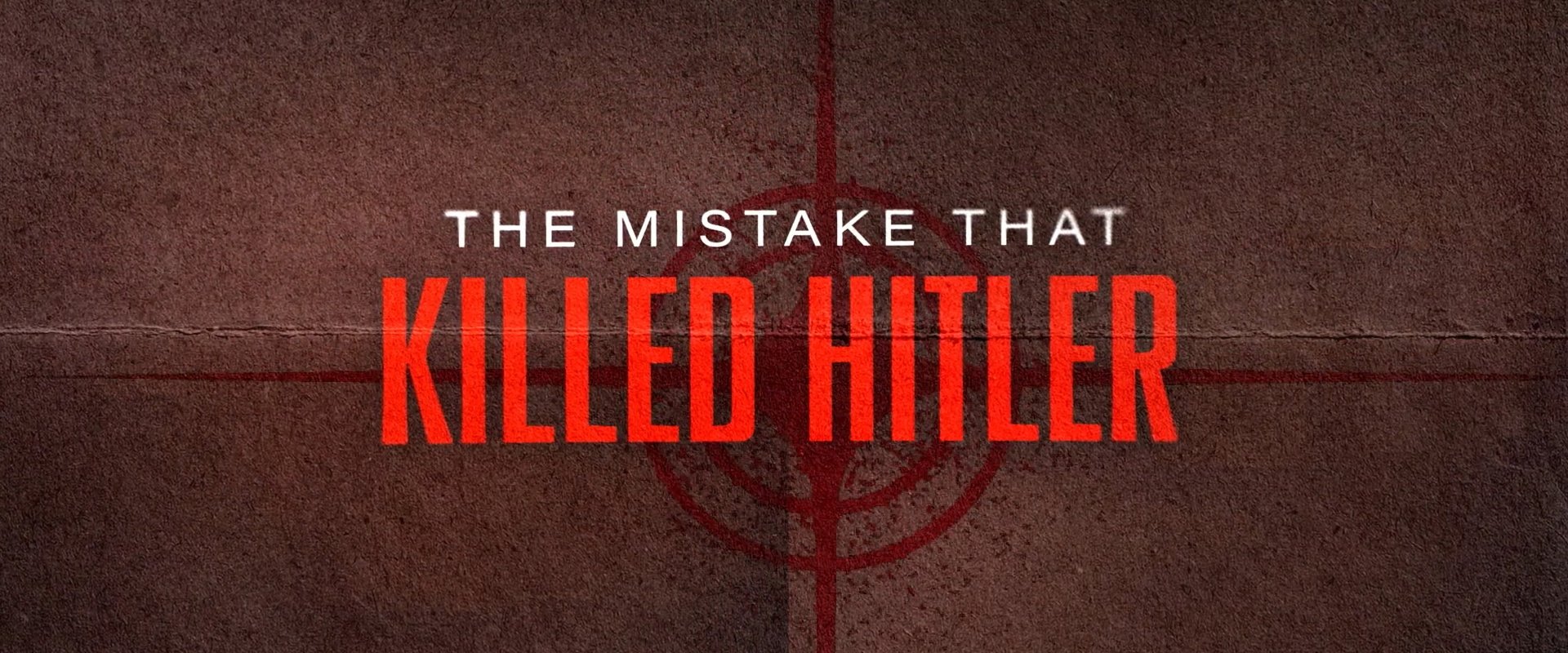 The Mistake that Killed Hitler backdrop