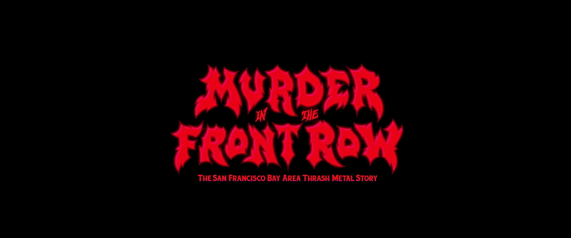 Murder in the Front Row: The San Francisco Bay Area Thrash Metal Story backdrop