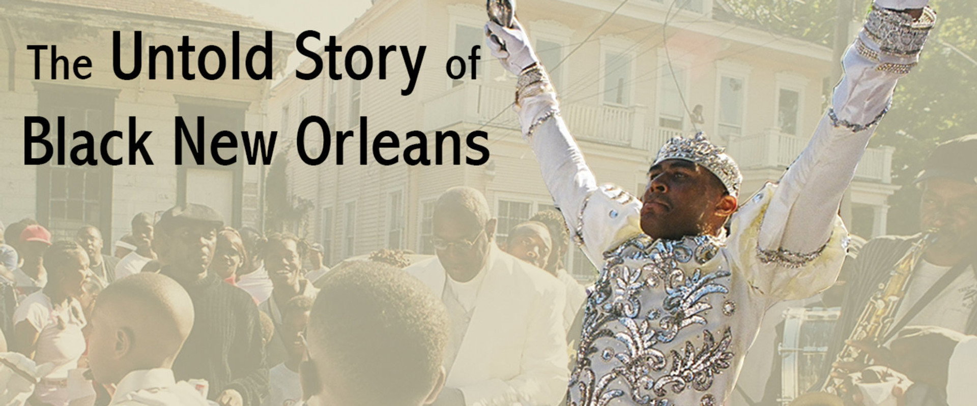 Faubourg Tremé: The Untold Story of Black New Orleans backdrop