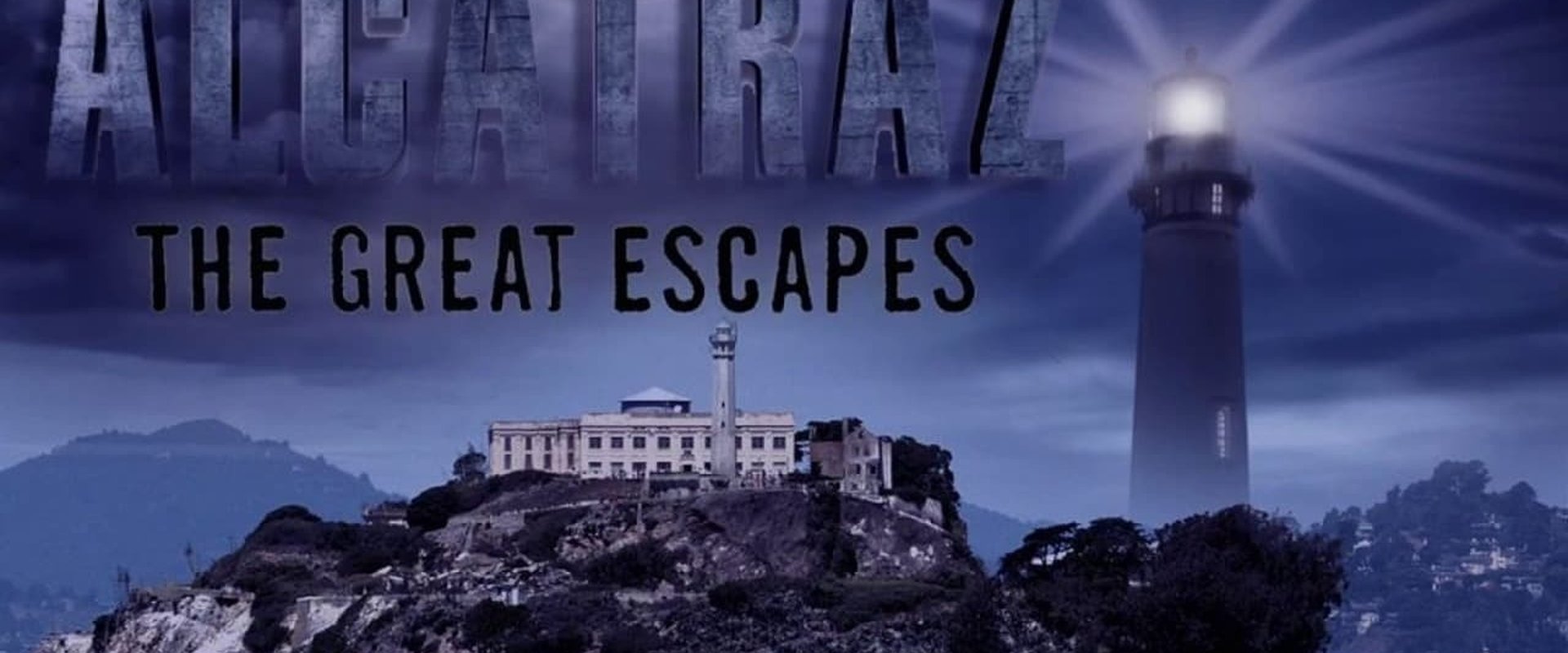 Alcatraz: The Great Escapes