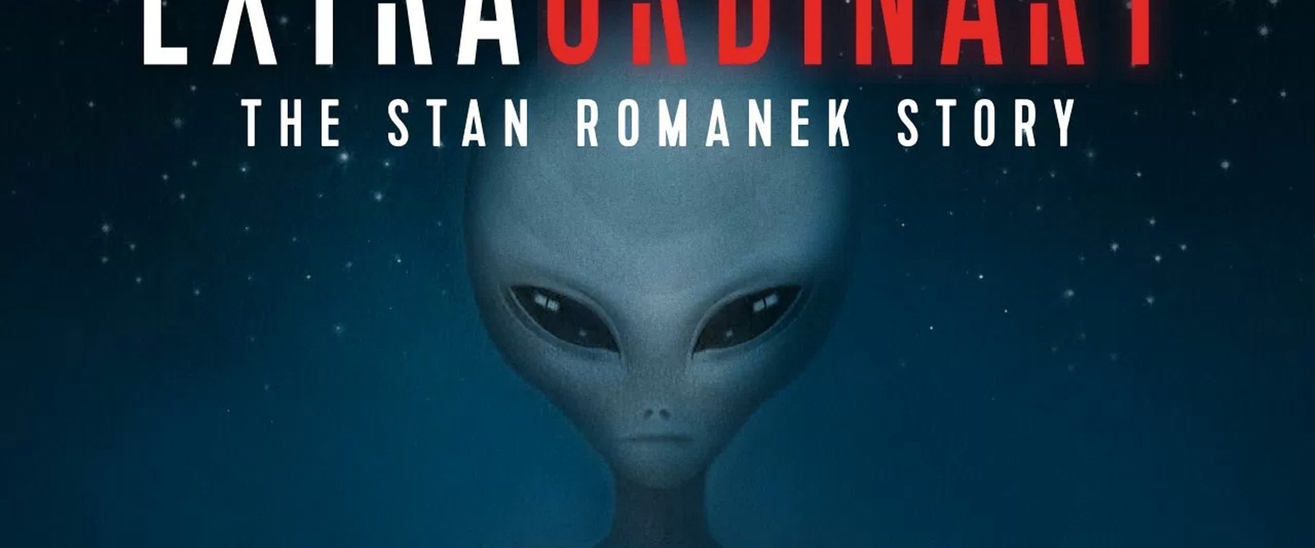 Extraordinary: The Stan Romanek Story
