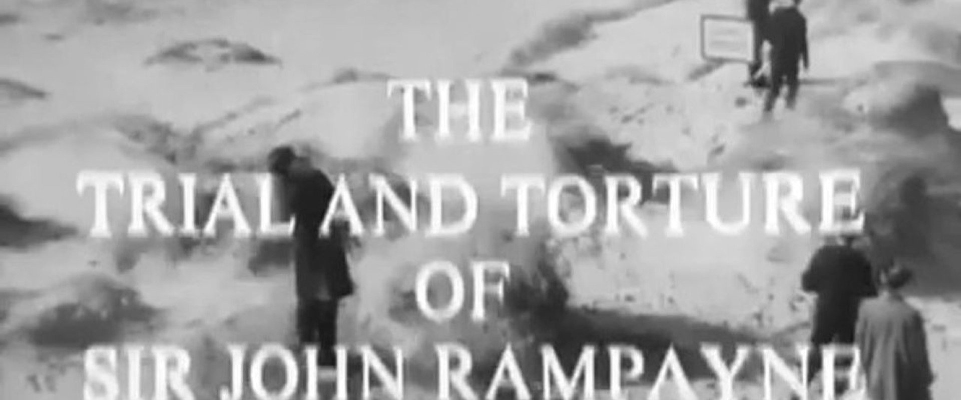The Trial and Torture of Sir John Rampayne backdrop