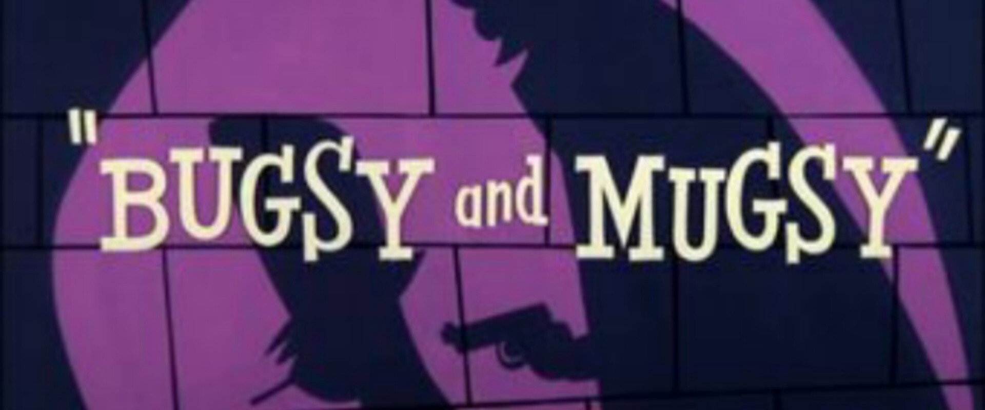 Bugsy and Mugsy backdrop