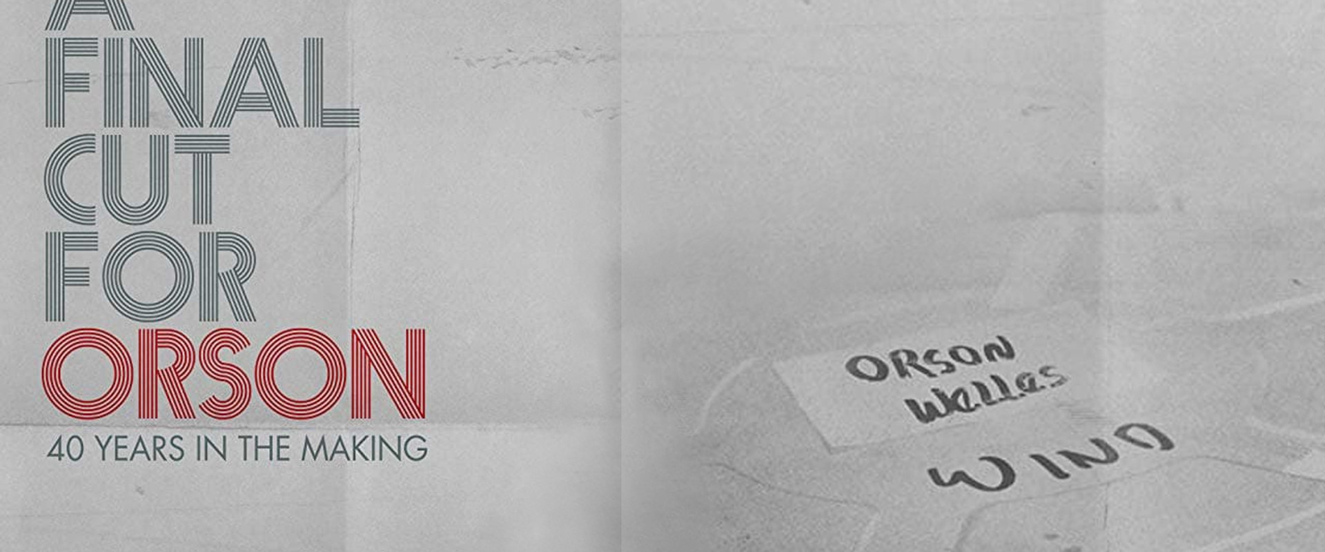 A Final Cut for Orson: 40 Years in the Making backdrop