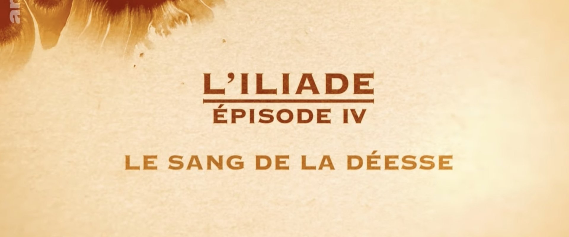 Le sang de la déesse - L'Iliade Épisode 4 - Les grands mythes
