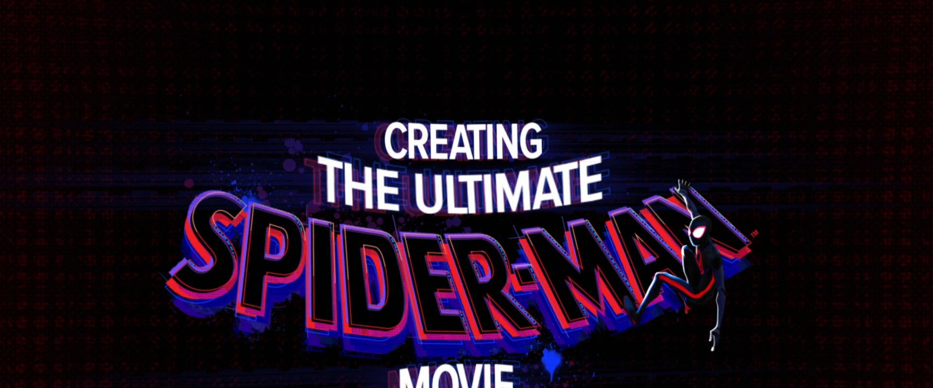 Spider-Man: Across the Spider-Verse - Creating the Ultimate Spider-Man Movie backdrop