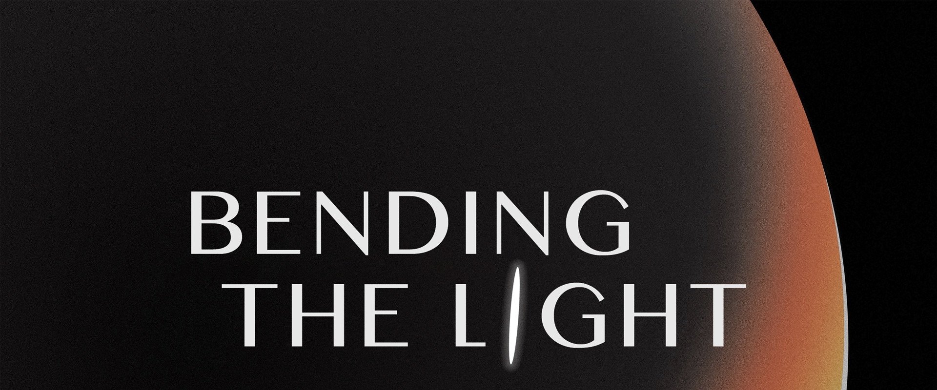 Bending the Light
