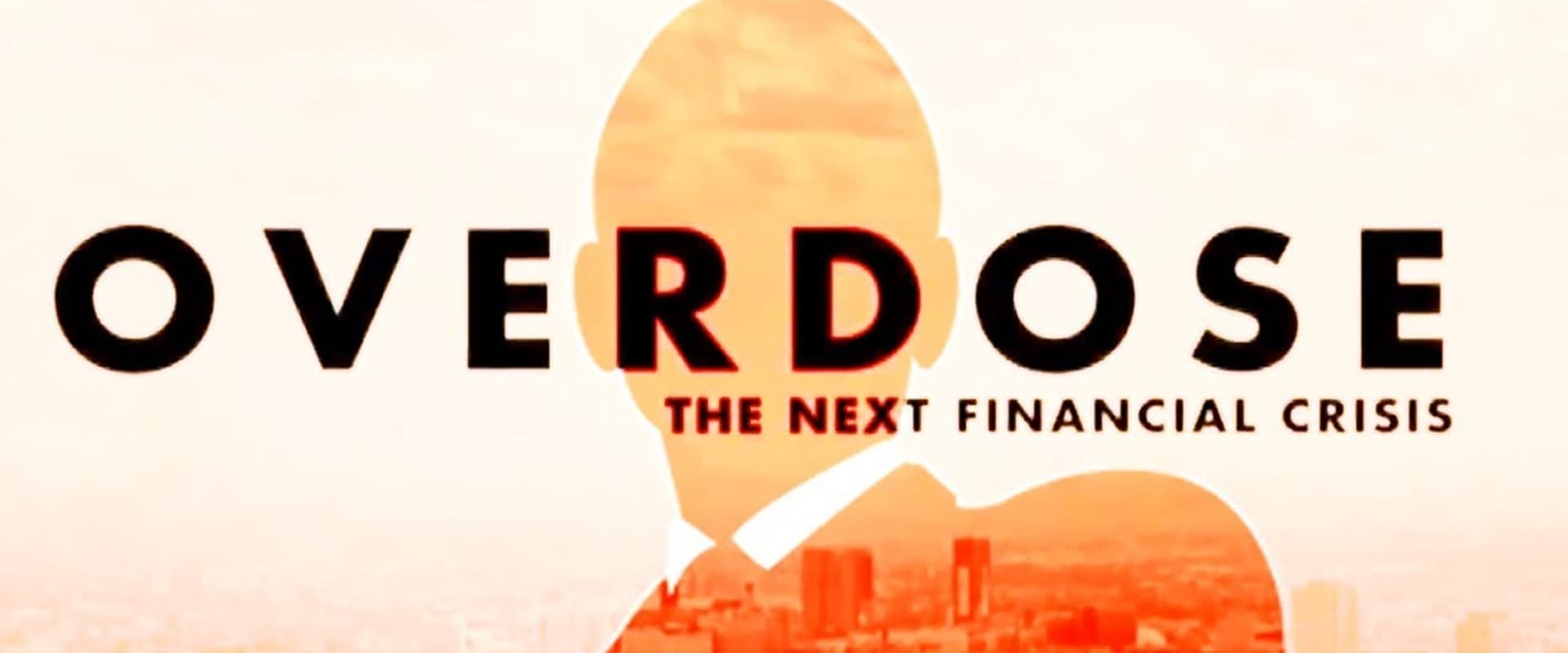 Overdose: The Next Financial Crisis