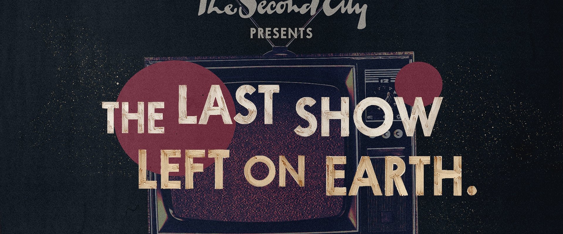 The Second City Presents: The Last Show Left on Earth