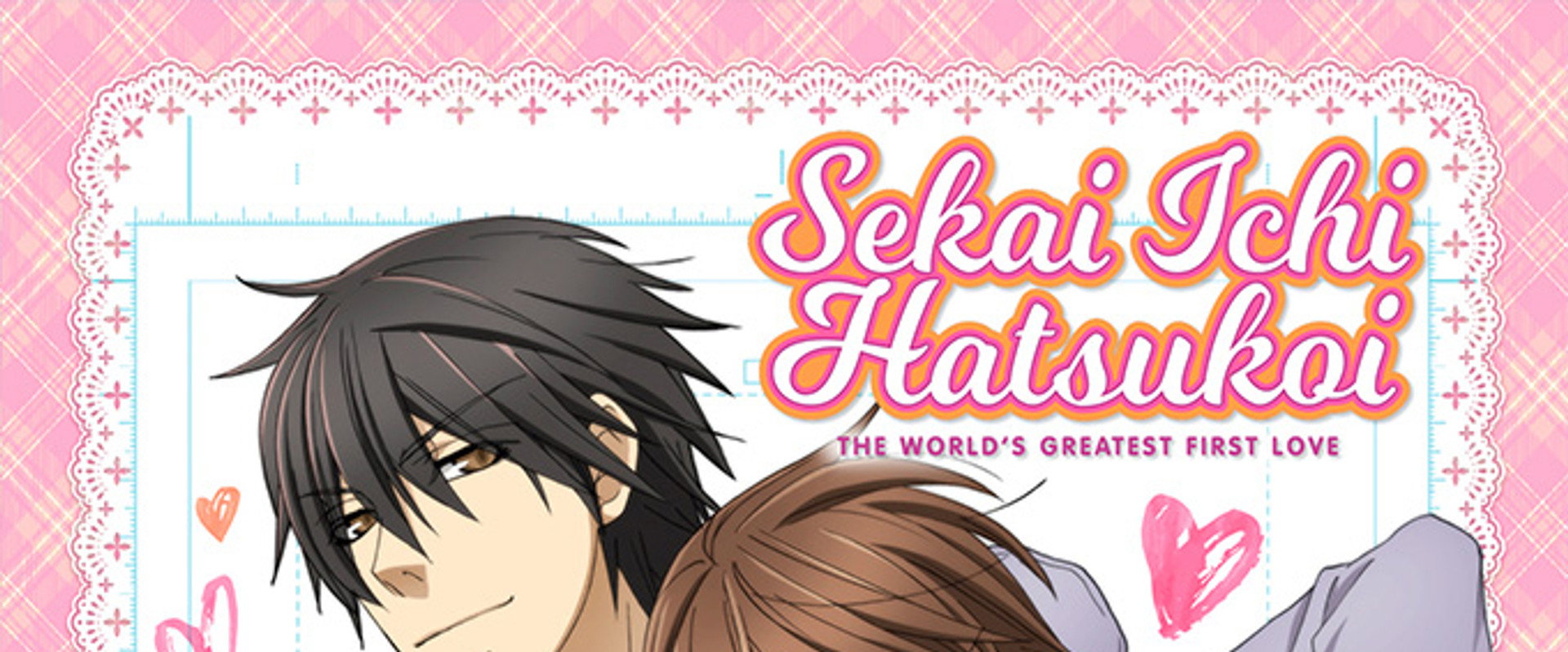 Sekai Ichi Hatsukoi: The World's Greatest First Love