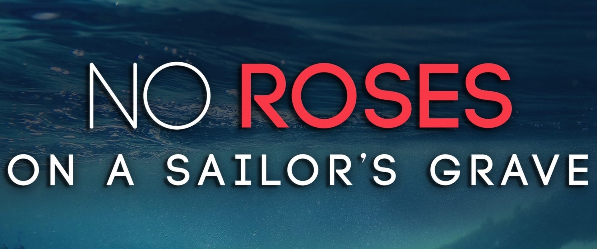 No Roses on a Sailor's Grave