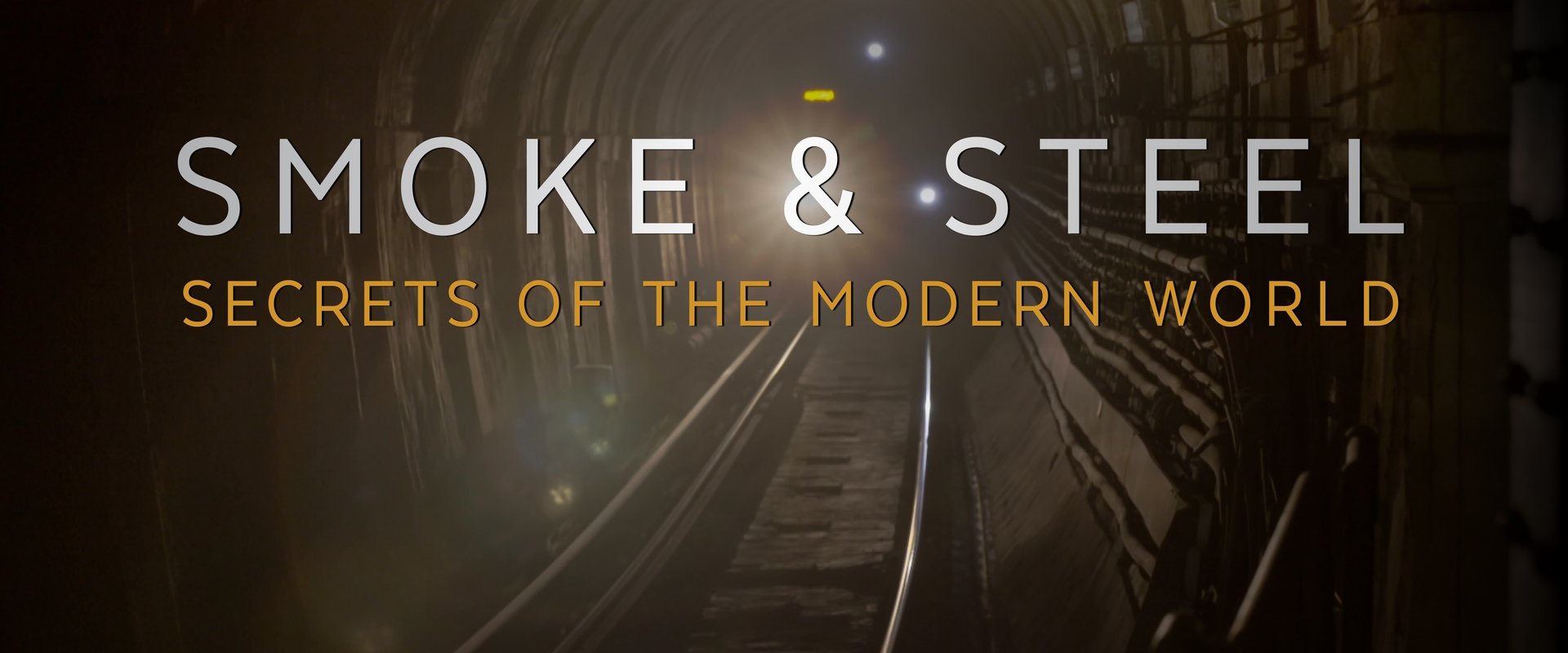 Smoke & Steel - Secrets of the Modern World