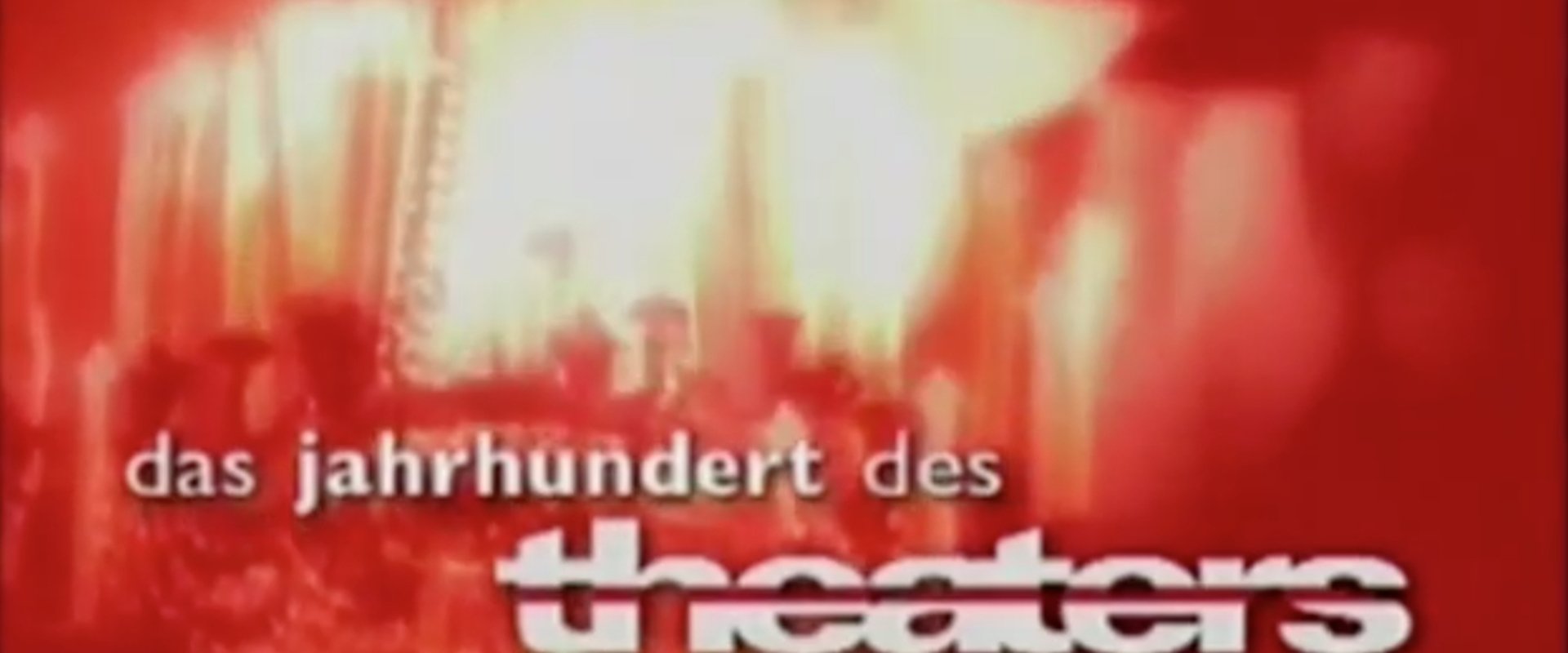 Das Jahrhundert des Theaters