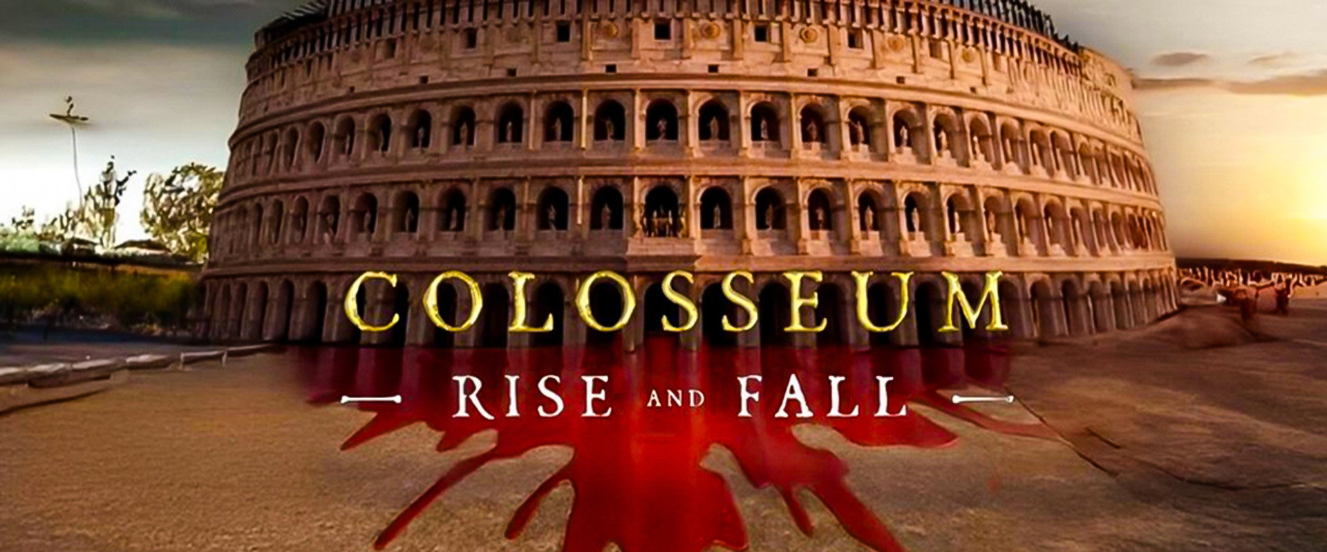 Colosseum: Rise and Fall