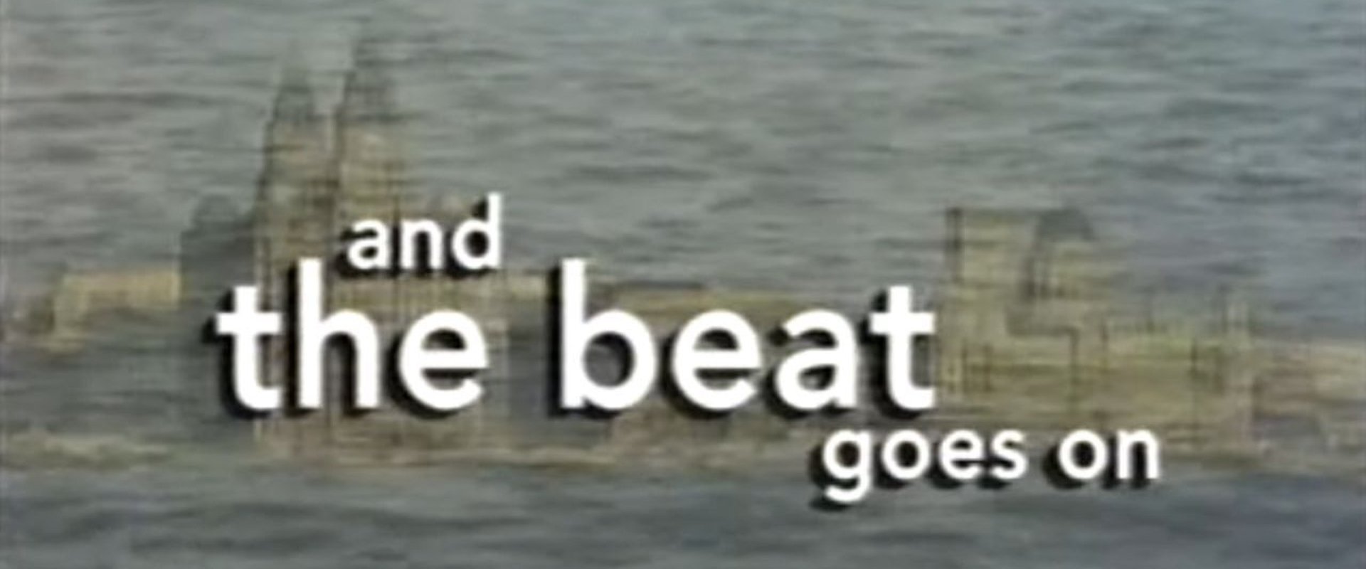 And the Beat Goes On