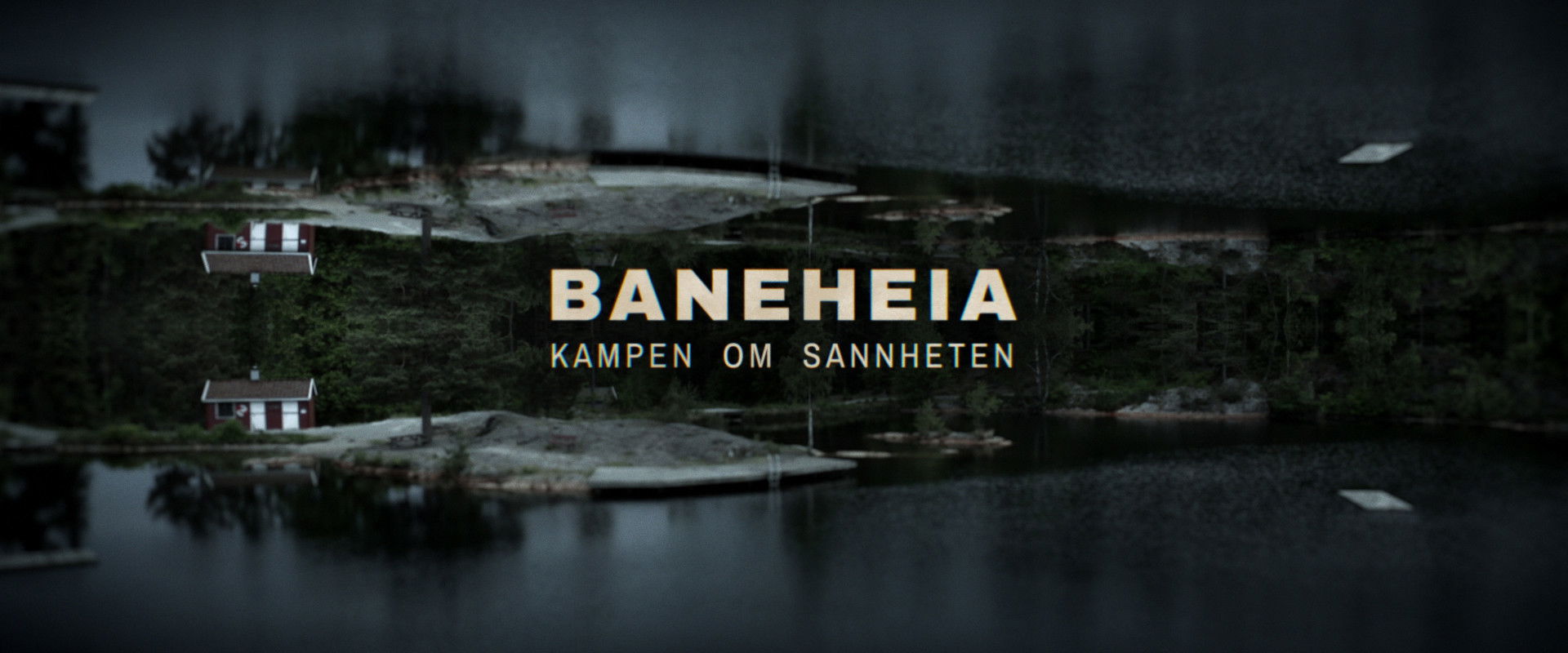 Baneheia: Kampen om sannheten